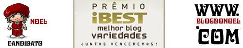 Vote no Blog do Noel como Melhor Blog de Variedades do Prêmio Ibest 2008!