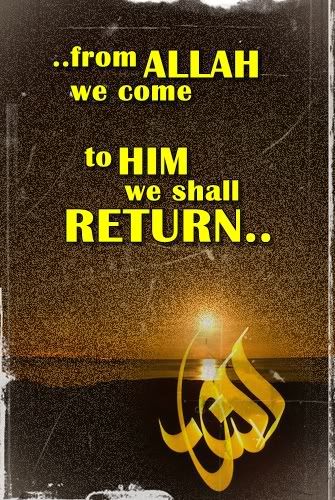 from Allah we come, to Him we shall return